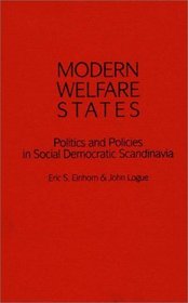 Modern Welfare States: Politics and Policies in Social Democratic Scandanavia
