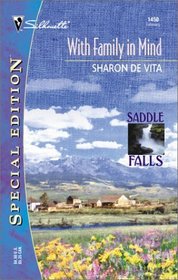 With Family in Mind (Saddle Falls, Bk 1) (Silhouette Special Edition, No 1450)