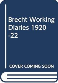 Brecht Working Diaries 1920-22