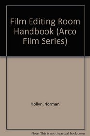 Film Editing Room Handbook (Arco Film Series)