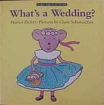 What's a Wedding? (A Lift-the-Flap Story)