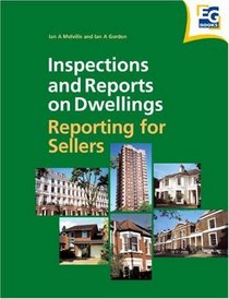 Inspections and Reports on Dwellings: Reporting for Sellers (The Inspections and Reports on Dwellings)