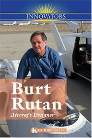 Burt Rutan: Aircraft Designer (Innovators)
