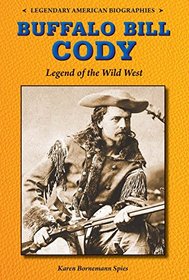 Buffalo Bill Cody: Legend of the Wild West (Legendary American Biographies)