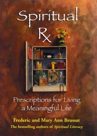 Spiritual Rx : Prescriptions for Living a Meaningful Life