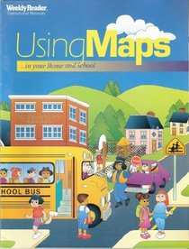 Using Maps in Your Home and School: Grade 1 (Weekly Reader)