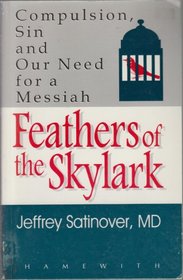 Feathers of the skylark: Compulsion, sin and our need for a Messiah