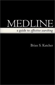 MEDLINE: A Guide to Effective Searching
