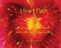 Heart Path, Learning to Love Yourself and Listening To Your Guides
