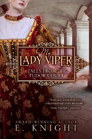 My Lady Viper (Tales From the Tudor Court) (Volume 1)