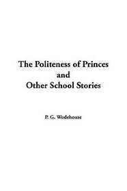 The Politeness of Princes and Other School Stories