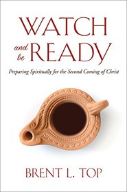Watch and Be Ready: Preparing Spiritually for the Second Coming of Christ