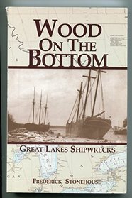 Wood On The Bottom; Great Lakes Shipwrecks