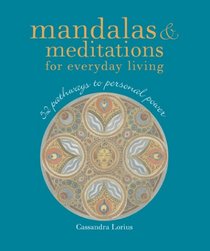 Mandalas & Meditations for Everyday Living: 52 Pathways to Personal Power