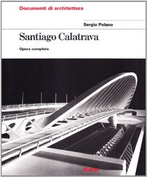 Santiago Calatrava: Opera Completa (Documenti di architettura) (Italian Edition)