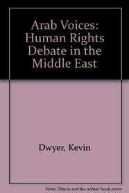ARAB VOICES: HUMAN RIGHTS DEBATE IN THE MIDDLE EAST
