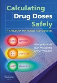 Calculating Drug Doses Safely: A Handbook for Nurses and Midwives