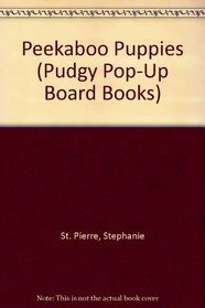 Peekaboo Puppies (Pudgy Pop-Up Board Books)