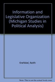 Information and Legislative Organization (Michigan Studies in Political Analysis)