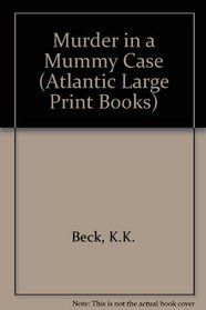 Murder in a Mummy Case (Iris Cooper, Bk 2) (Large Print)