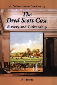 The Dred Scott Case: Slavery and Citizenship (Landmark Supreme Court Cases)
