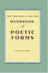 The Teachers and Writers Handbook of Poetic Forms