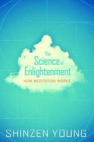 The Science of Enlightenment: How Meditation Works