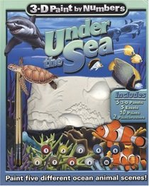 3-D Paint by Numbers: Under the Sea (3-D Paint by Numbers)