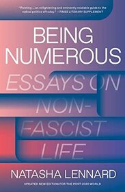 Being Numerous: Essays on Non-Fascist Life