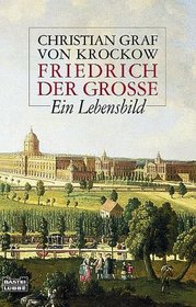 Friedrich der Groe. Ein Lebensbild.