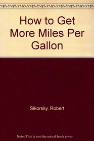 How to Get More Miles Per Gallon