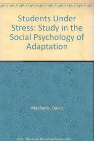 Students Under Stress: A Study in the Social Psychology of Adaptation