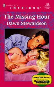 The Missing Hour (Harlequin Intrigue, No 470)