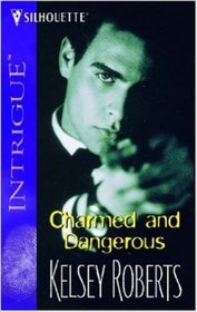 Charmed and Dangerous (Silhouette Intrigue)
