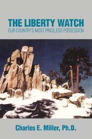 the Liberty Watch: Our Country's Most Priceless Possession