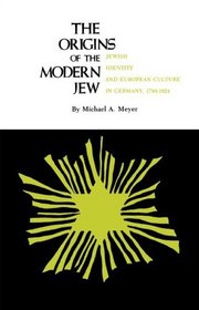 Origins of the Modern Jew Jewish Identity and Europe (Waynebooks Ser: No. 32)