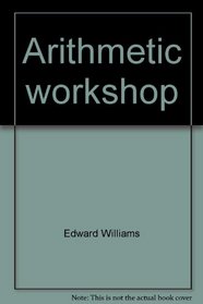 Arithmetic workshop: Preparation for the arithmetic section of standardized tests