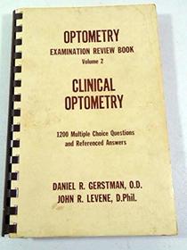 Clinical optometry: 1,200 multiple choice questions and referenced answers (Their Optometry examination review book ; v. 2)