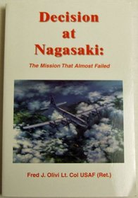 Decision at Nagasaki: The Mission That Almost Failed