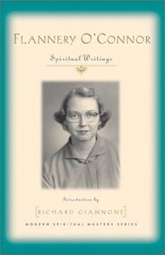 Flannery O'Connor: Spiritual Writings (Modern Spiritual Masters Series.)