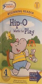 Hip-o Wants to Play: Level 1 (Hooked on Phonics Level 1)