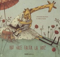 No hace falta la voz / Do not need the voice (Spanish Edition)