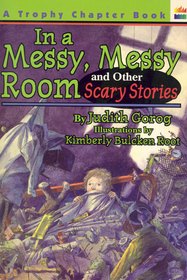 In a Messy, Messy Room and Other Scary Stories