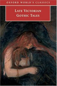 Late Victorian Gothic Tales (Oxford World's Classics)