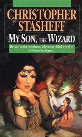 My Son, the Wizard: (Wizard in Rhyme, Bk 5)