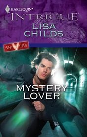 Mystery Lover (Shivers, Bk 2) (Harlequin Intrigue, No 1213)