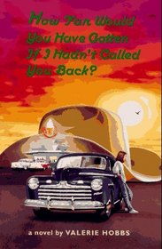 How Far Would You Have Gotten If I Hadn't Called You Back?: A Novel