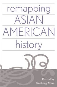Remapping Asian American History (Critical Perspectives on Asian Pacific Americans Series)