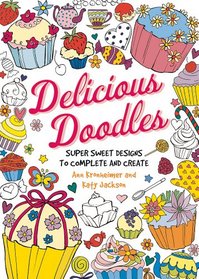 Delicious Doodles: Super Sweet Designs to Complete and Create