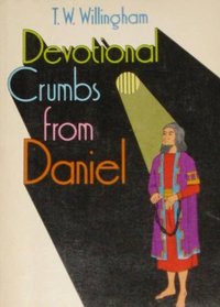 Devotional crumbs from Daniel